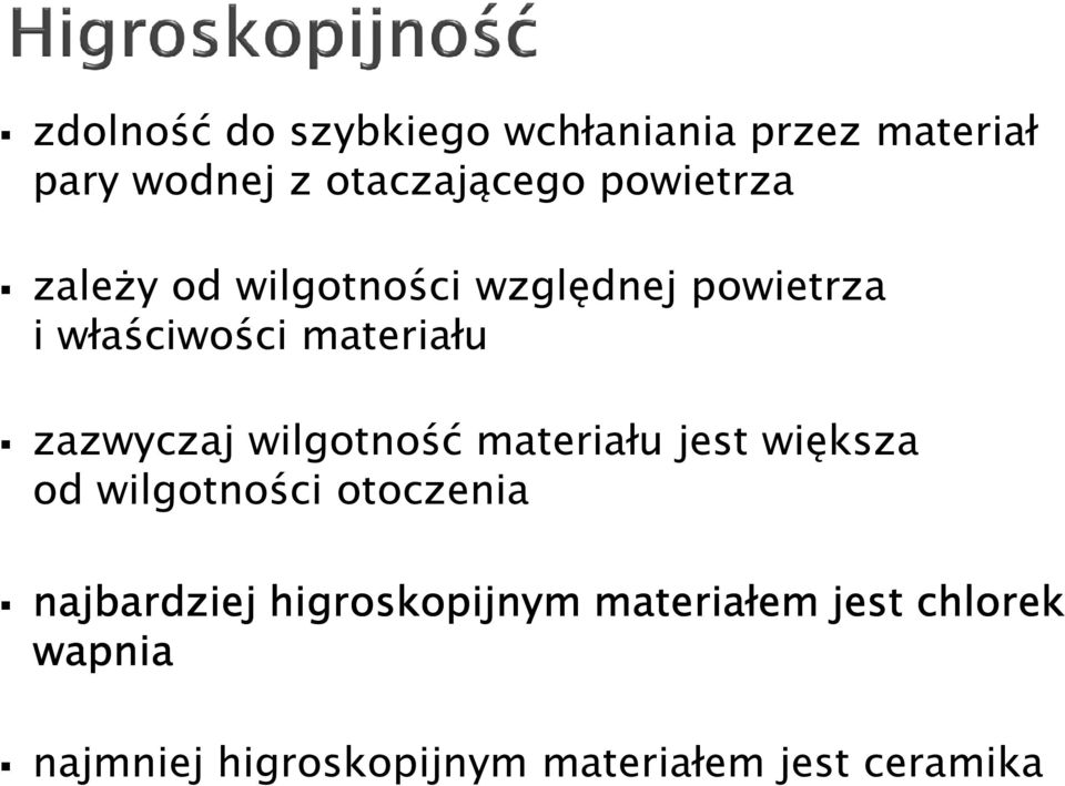 zazwyczaj wilgotność materiału jest większa od wilgotności otoczenia najbardziej