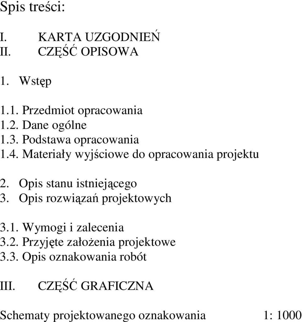 Opis stanu istniejącego 3. Opis rozwiązań projektowych 3.1. Wymogi i zalecenia 3.2.