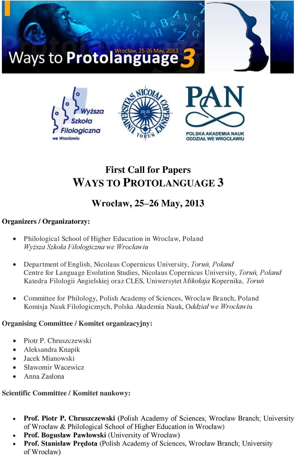 Uniwersytet Mikołaja Kopernika, Toruń Committee for Philology, Polish Academy of Sciences, Wroclaw Branch, Poland Komisja Nauk Filologicznych, Polska Akademia Nauk, Oddział we Wrocławiu Organising