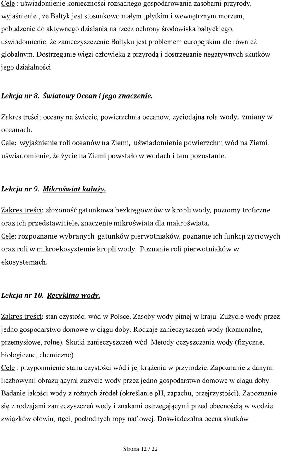 Dostrzeganie więzi człowieka z przyrodą i dostrzeganie negatywnych skutków jego działalności. Lekcja nr 8. Światowy Ocean i jego znaczenie.