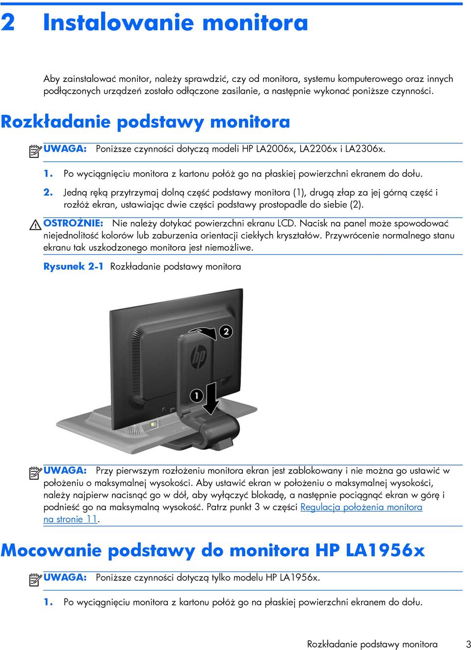 2. Jedną ręką przytrzymaj dolną część podstawy monitora (1), drugą złap za jej górną część i rozłóż ekran, ustawiając dwie części podstawy prostopadle do siebie (2).