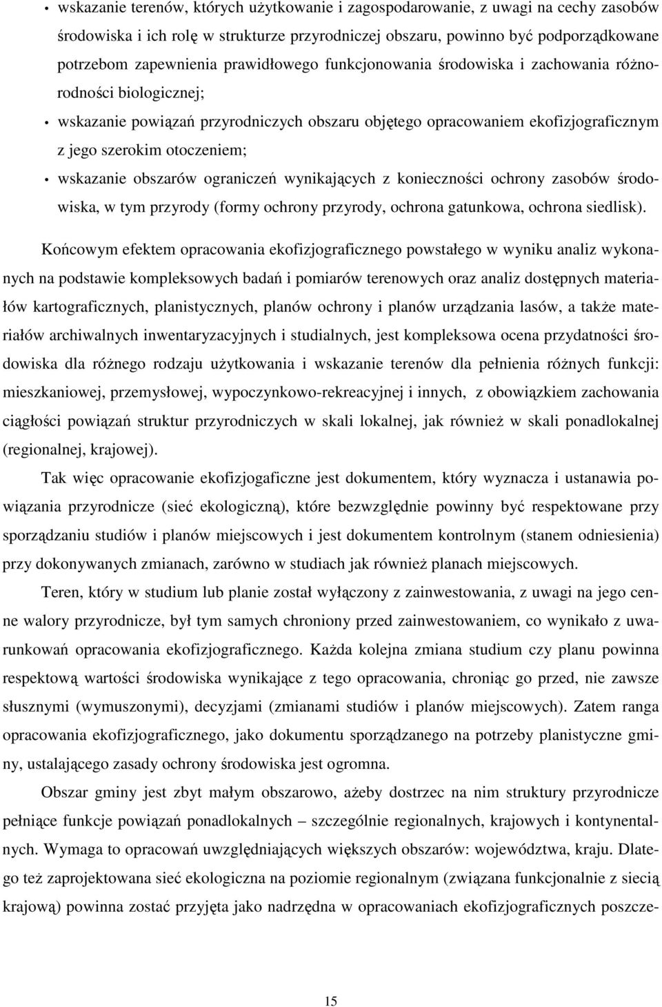 wskazanie obszarów ograniczeń wynikających z konieczności ochrony zasobów środowiska, w tym przyrody (formy ochrony przyrody, ochrona gatunkowa, ochrona siedlisk).