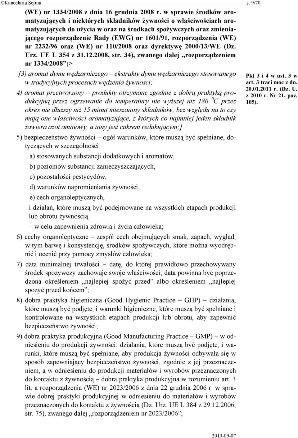 rozporządzenia (WE) nr 2232/96 oraz (WE) nr 110/2008 oraz dyrektywę 2000/13/WE (Dz. Urz. UE L 354 z 31.12.2008, str.