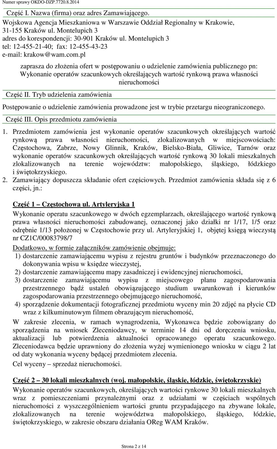 pl zaprasza do złożenia ofert w postępowaniu o udzielenie zamówienia publicznego pn: Wykonanie operatów szacunkowych określających wartość rynkową prawa własności nieruchomości Część II.