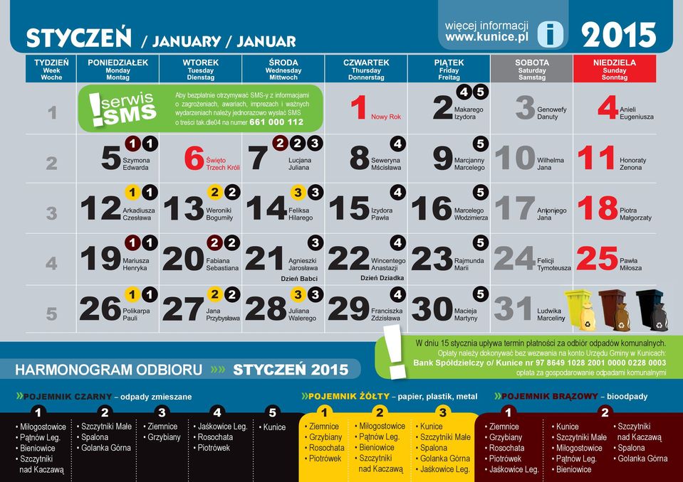 dle0 na numer 66 000 Dzień Babci Dzień Dziadka HARMONOGRAM ODBIORU»» STYCZEŃ 0 W dniu stycznia upływa termin płatności za odbiór odpadów komunalnych.