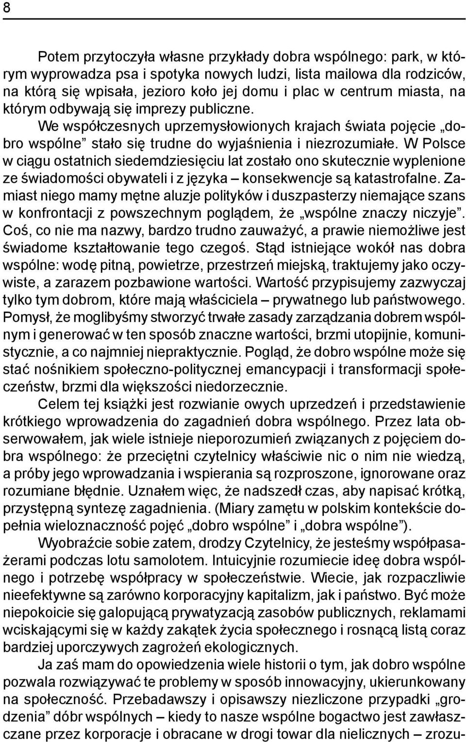 W Polsce w ci¹gu ostatnich siedemdziesiêciu lat zosta³o ono skutecznie wyplenione ze œwiadomoœci obywateli i z jêzyka konsekwencje s¹ katastrofalne.