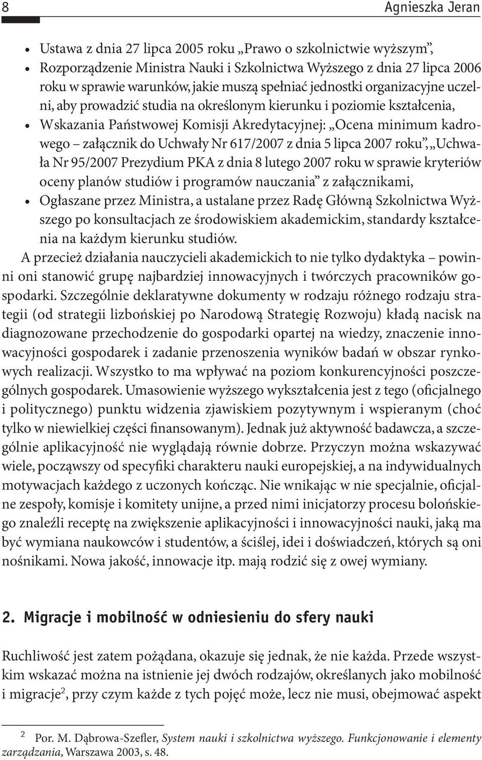 Nr 617/2007 z dnia 5 lipca 2007 roku, Uchwała Nr 95/2007 Prezydium PKA z dnia 8 lutego 2007 roku w sprawie kryteriów oceny planów studiów i programów nauczania z załącznikami, Ogłaszane przez