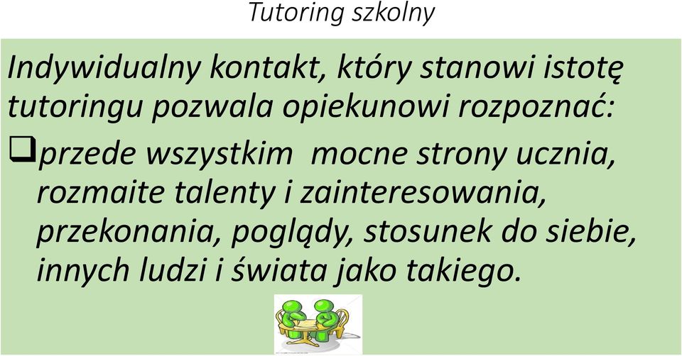 mocne strony ucznia, rozmaite talenty i zainteresowania,