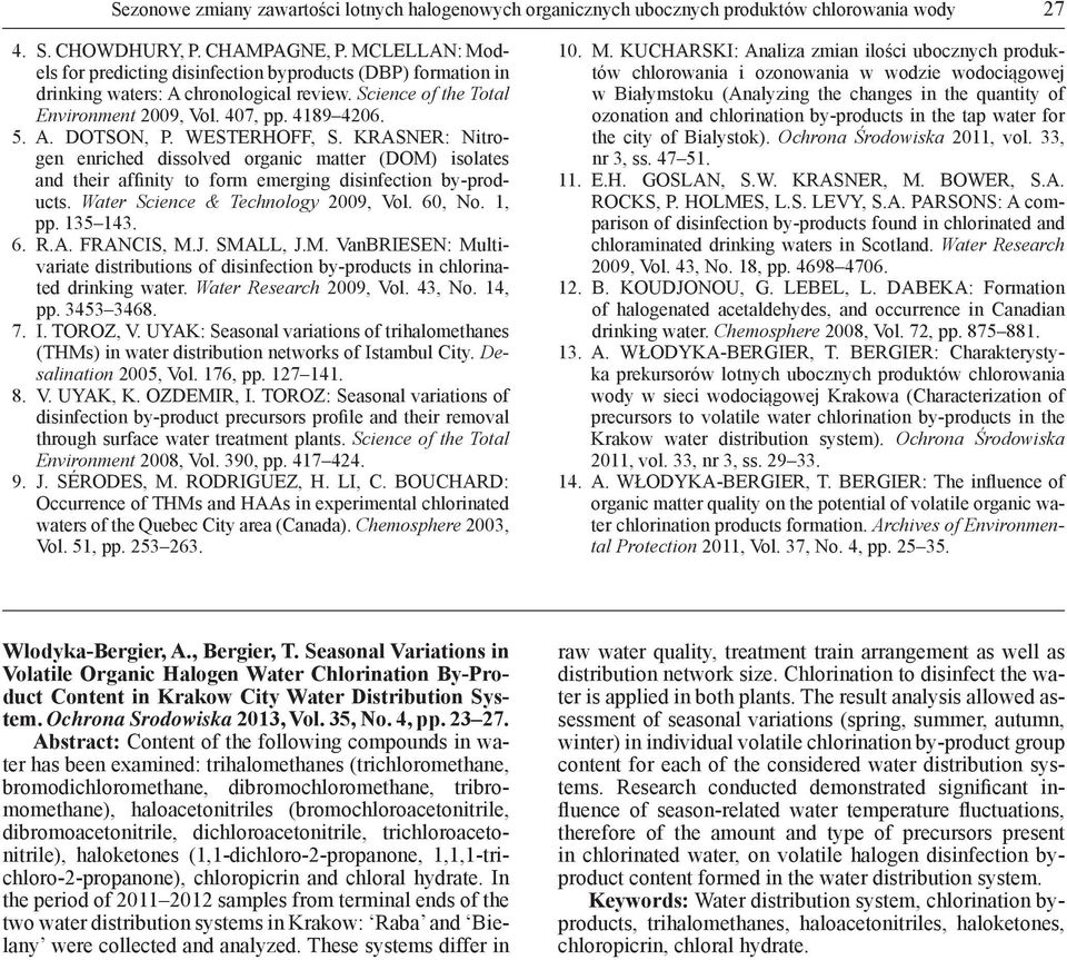 WESTERHOFF, S. KRASNER: Nitrogen enriched dissolved organic matter (DOM) isolates and their affinity to form emerging disinfection by-products. Water Science & Technology 2009, Vol. 60, No. 1, pp.