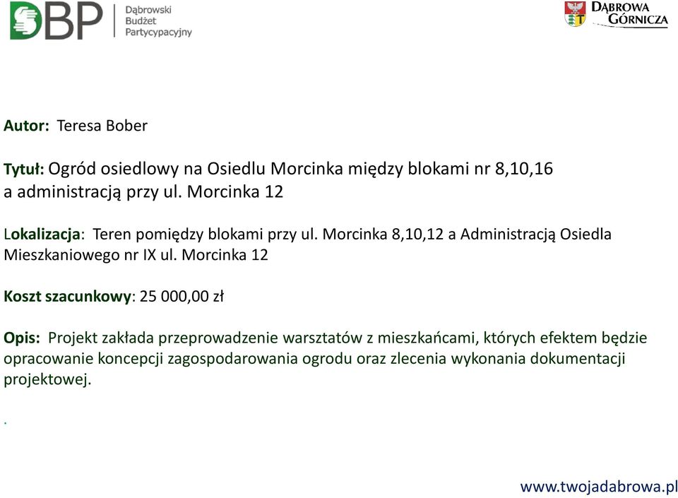 Morcinka 8,10,12 a Administracją Osiedla Mieszkaniowego nr IX ul.