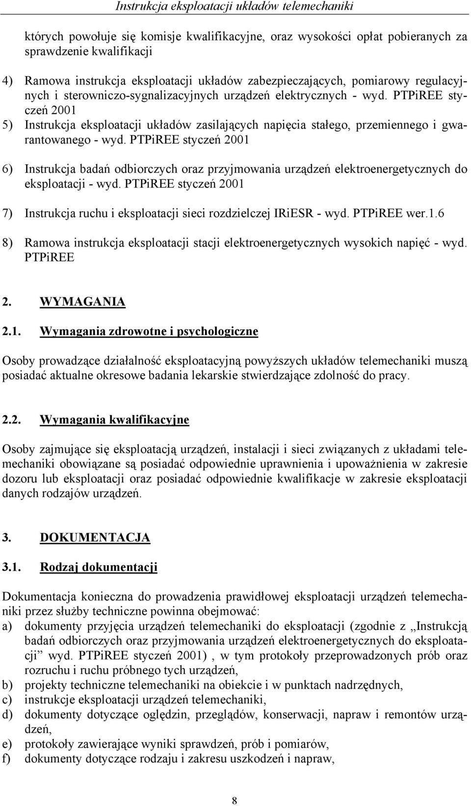 PTPiREE styczeń 2001 6) Instrukcja badań odbiorczych oraz przyjmowania urządzeń elektroenergetycznych do eksploatacji - wyd.