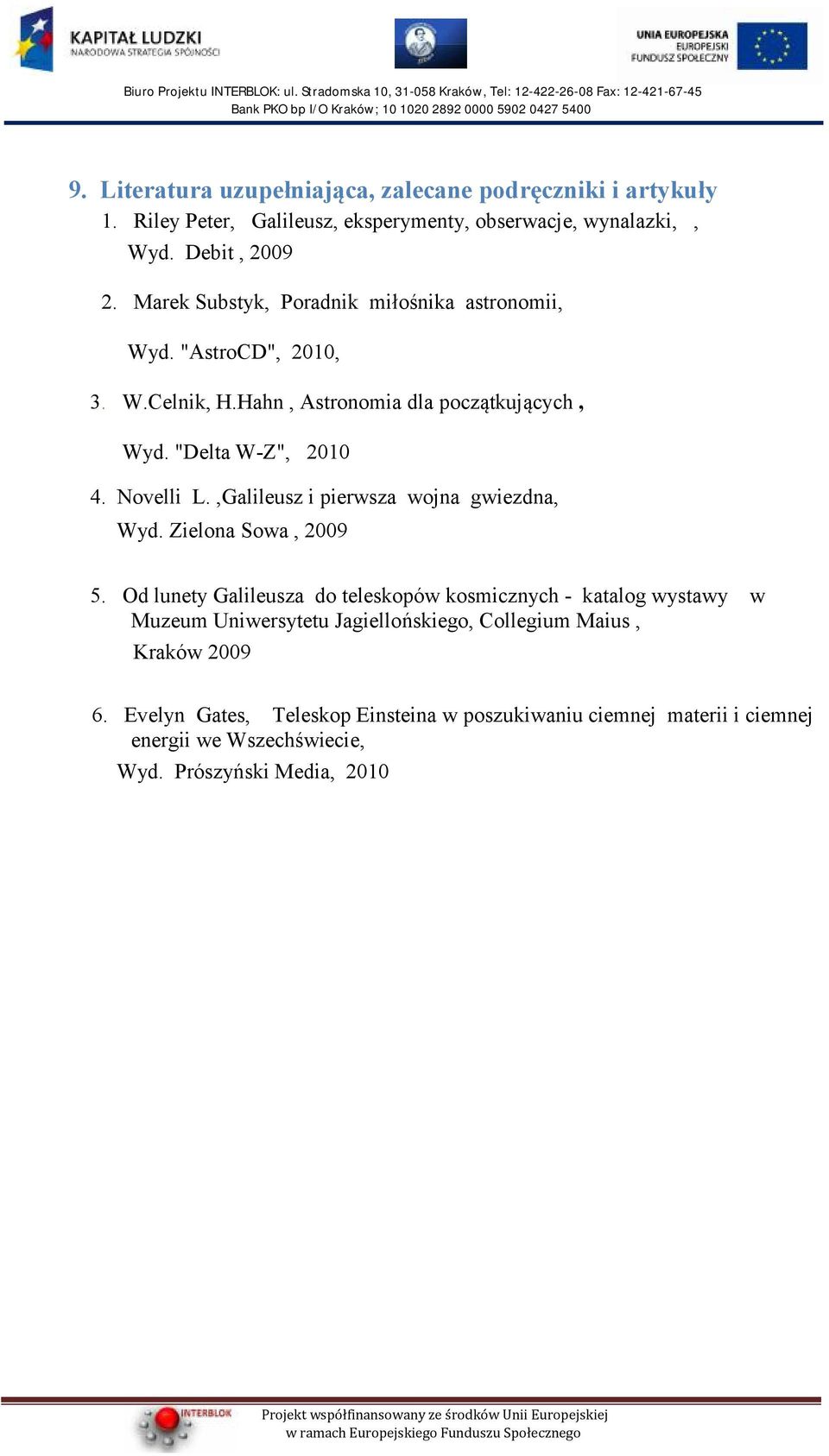 ,Galileusz i pierwsza wojna gwiezdna, Wyd. Zielona Sowa, 2009 5.