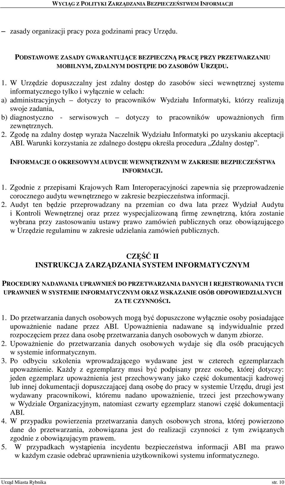 realizują swoje zadania, b) diagnostyczno - serwisowych dotyczy to pracowników upoważnionych firm zewnętrznych. 2.