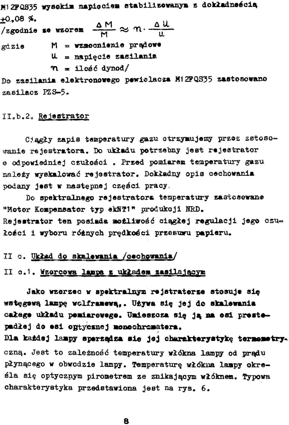 2 a Reieetrator Ciągły zapis temperatury gazu otrsymujeacy press sstosotmnle rejestratora. Do układu potrsebny jest rejestrator e> odpowiedniej ccułoścl.