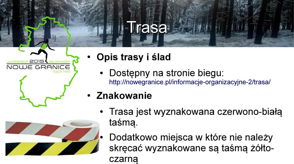 pl/informacje-organizacyjne-2/trasa/ Znakowanie Trasa jest