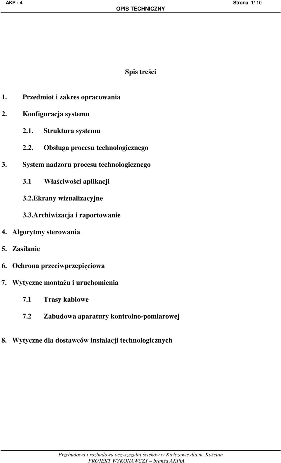 Algorytmy sterowania 5. Zasilanie 6. Ochrona przeciwprzepięciowa 7. Wytyczne montażu i uruchomienia 7.1 Trasy kablowe 7.