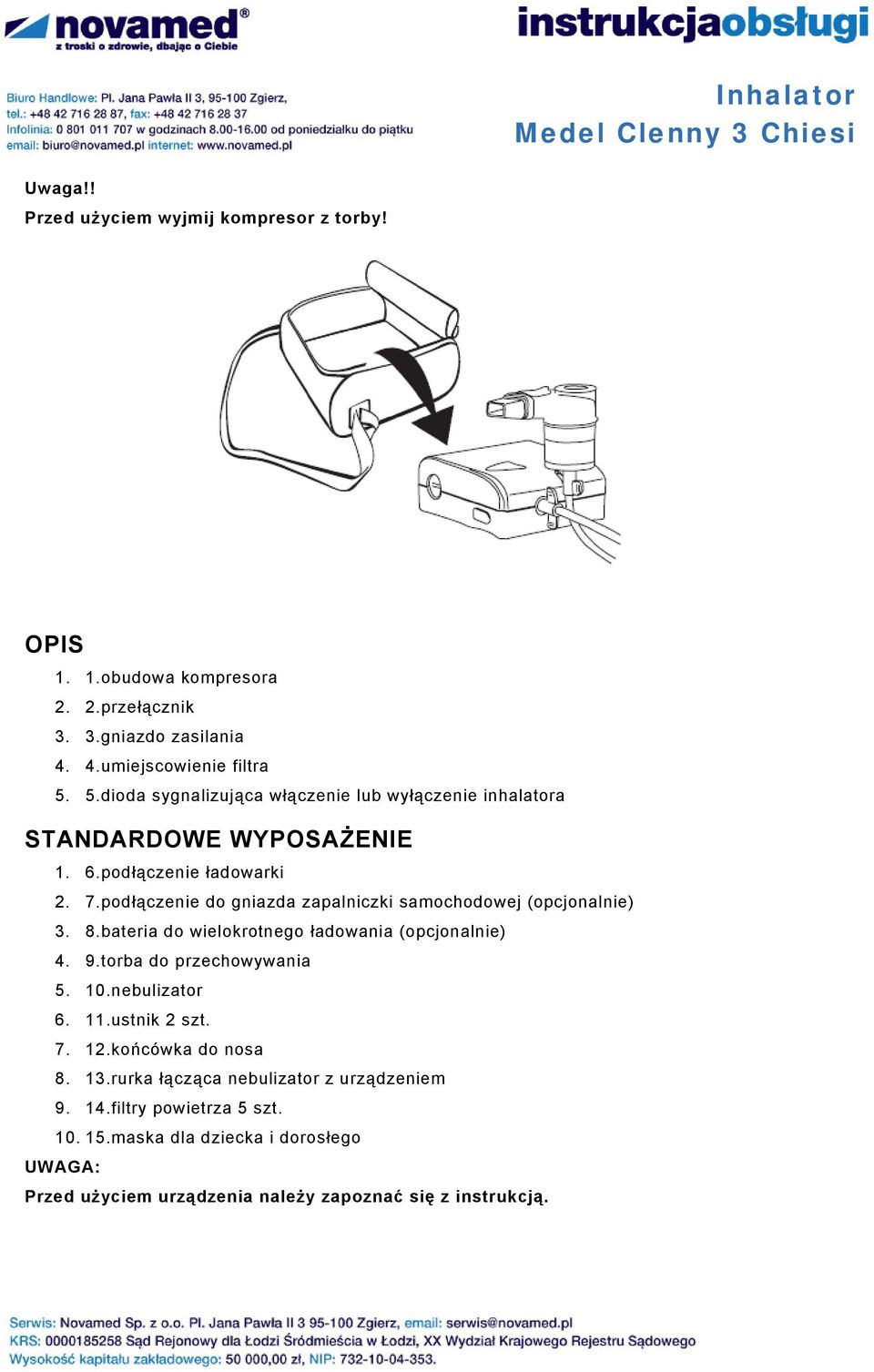 podłączenie do gniazda zapalniczki samochodowej (opcjonalnie) 3. 8.bateria do wielokrotnego ładowania (opcjonalnie) 4. 9.torba do przechowywania 5. 10.