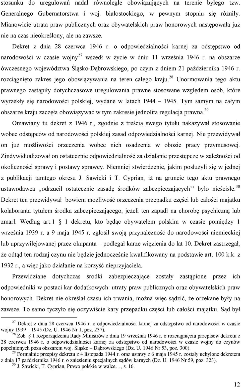 o odpowiedzialności karnej za odstępstwo od narodowości w czasie wojny 27 wszedł w życie w dniu 11 września 1946 r.