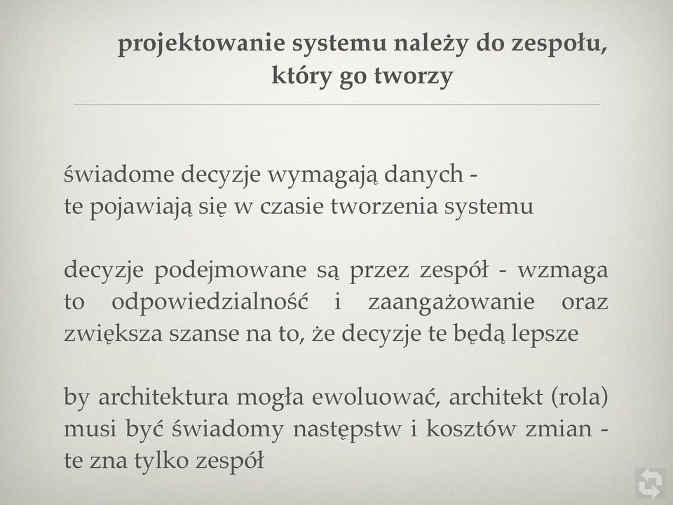 odpowiedzialność i zaangażowanie oraz zwiększa szanse na to, że decyzje te będą lepsze by