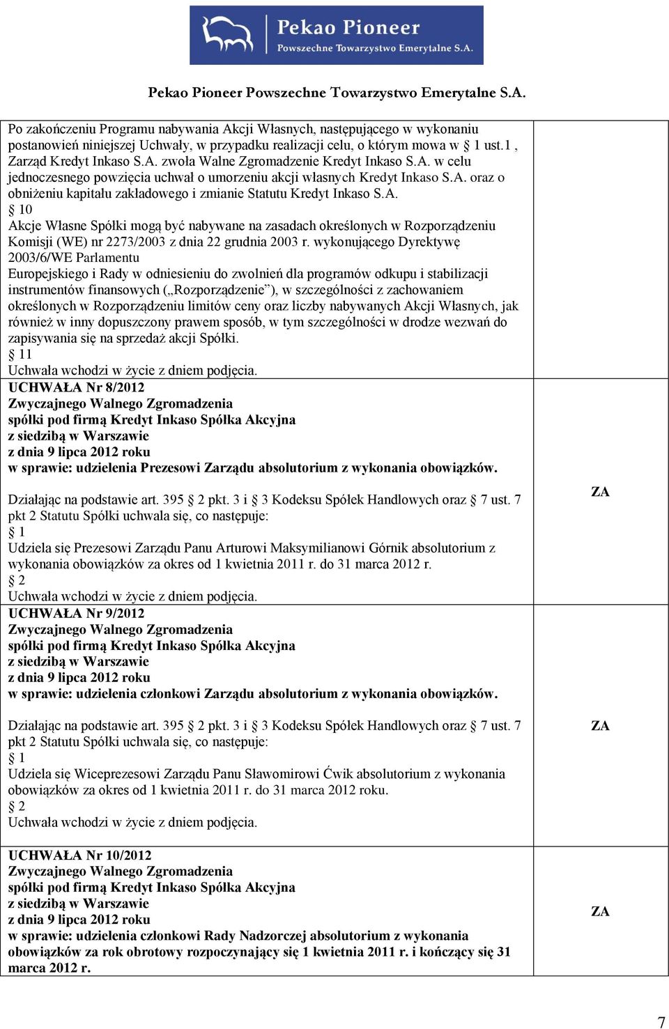 wykonującego Dyrektywę 2003/6/WE Parlamentu Europejskiego i Rady w odniesieniu do zwolnień dla programów odkupu i stabilizacji instrumentów finansowych ( Rozporządzenie ), w szczególności z