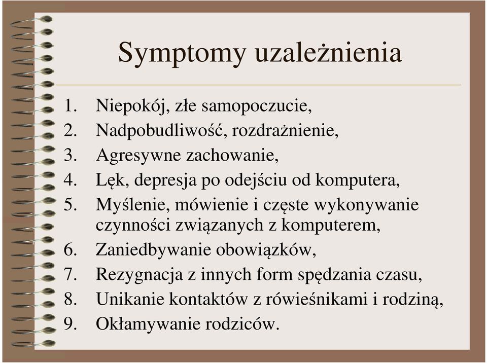 Myślenie, mówienie i częste wykonywanie czynności związanych z komputerem, 6.