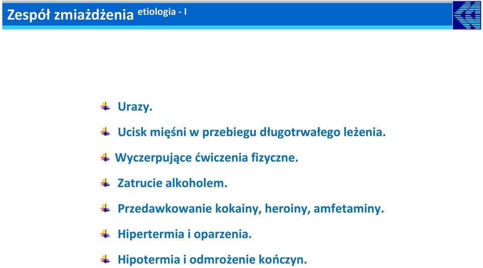 Wyczerpujące ćwiczenia fizyczne. Zatrucie alkoholem.