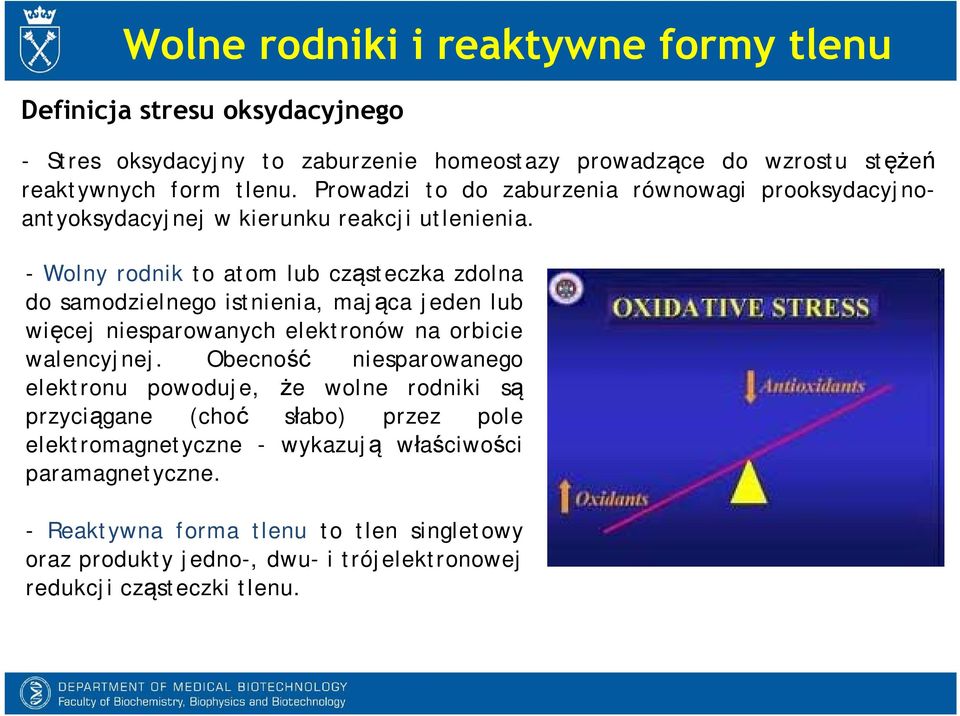 - Wolny rodnik to atom lub cząsteczka zdolna do samodzielnego istnienia, mająca jeden lub więcej niesparowanych elektronów na orbicie walencyjnej.