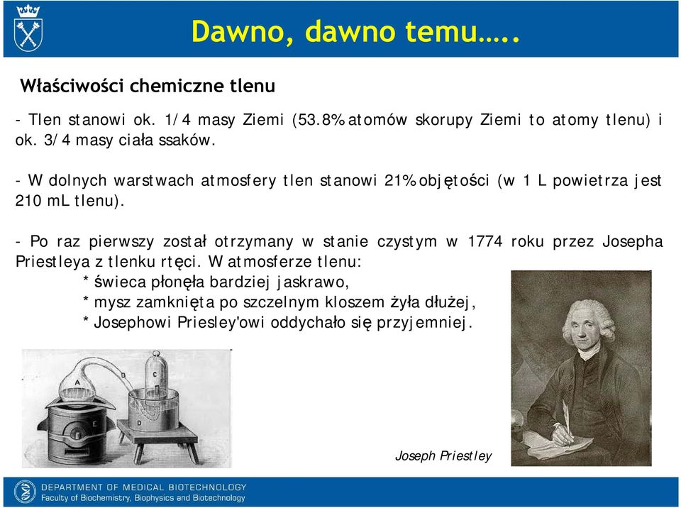 - Po raz pierwszy został otrzymany w stanie czystym w 1774 roku przez Josepha Priestleya z tlenku rtęci.