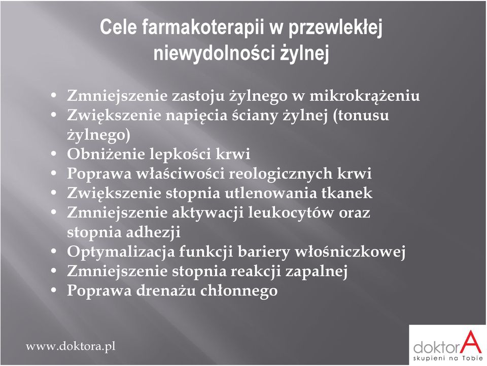 właściwości reologicznych krwi Zwiększenie stopnia utlenowania tkanek Zmniejszenie aktywacji leukocytów oraz