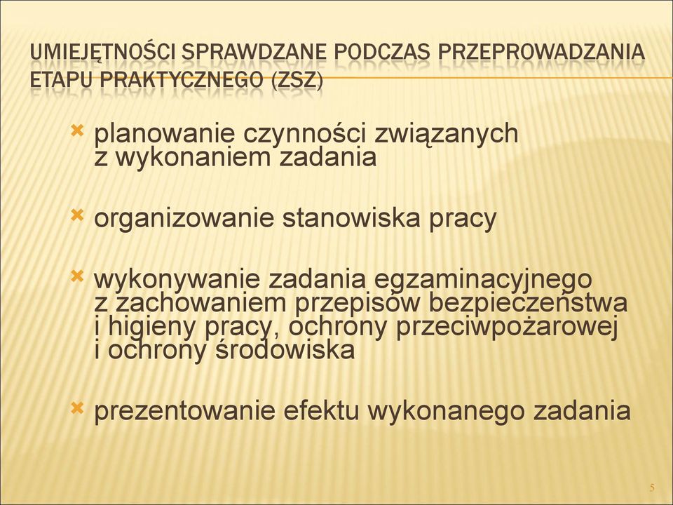 egzaminacyjnego z zachowaniem przepisów bezpieczeństwa i higieny