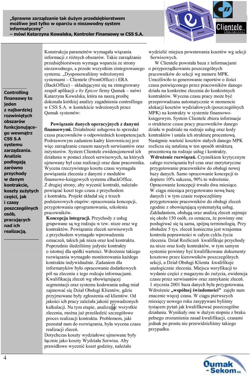 Koncepcja integracji0 09 z 9 0%% % kontraktu indywidualnie Zadaniem dla pól na zleceniu z tego rodzaju informacjami > 9 ' > % % kalkulacji Na tym etapie, analizujc wszystkie % proces realizacji