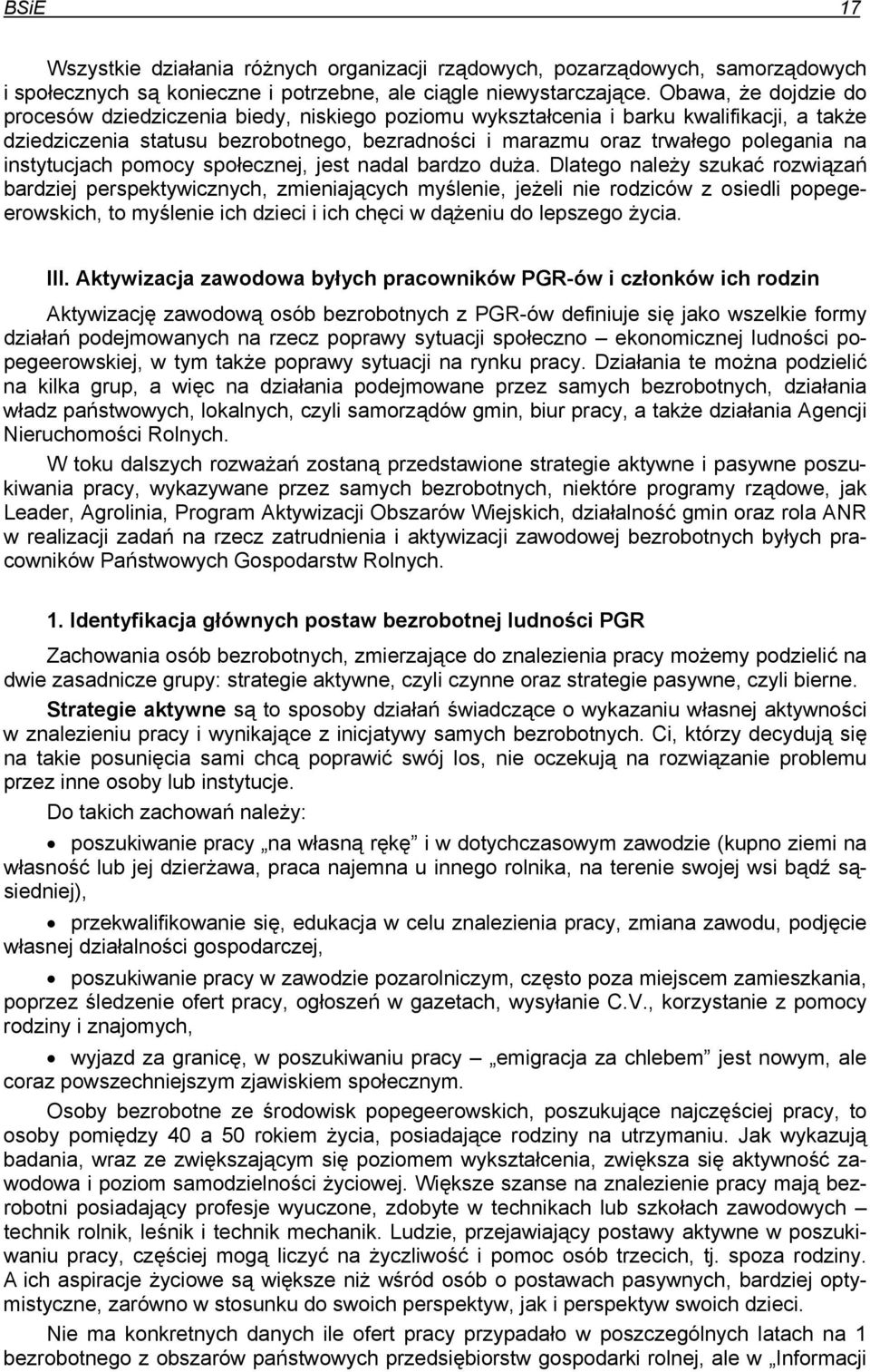 instytucjach pomocy społecznej, jest nadal bardzo duża.