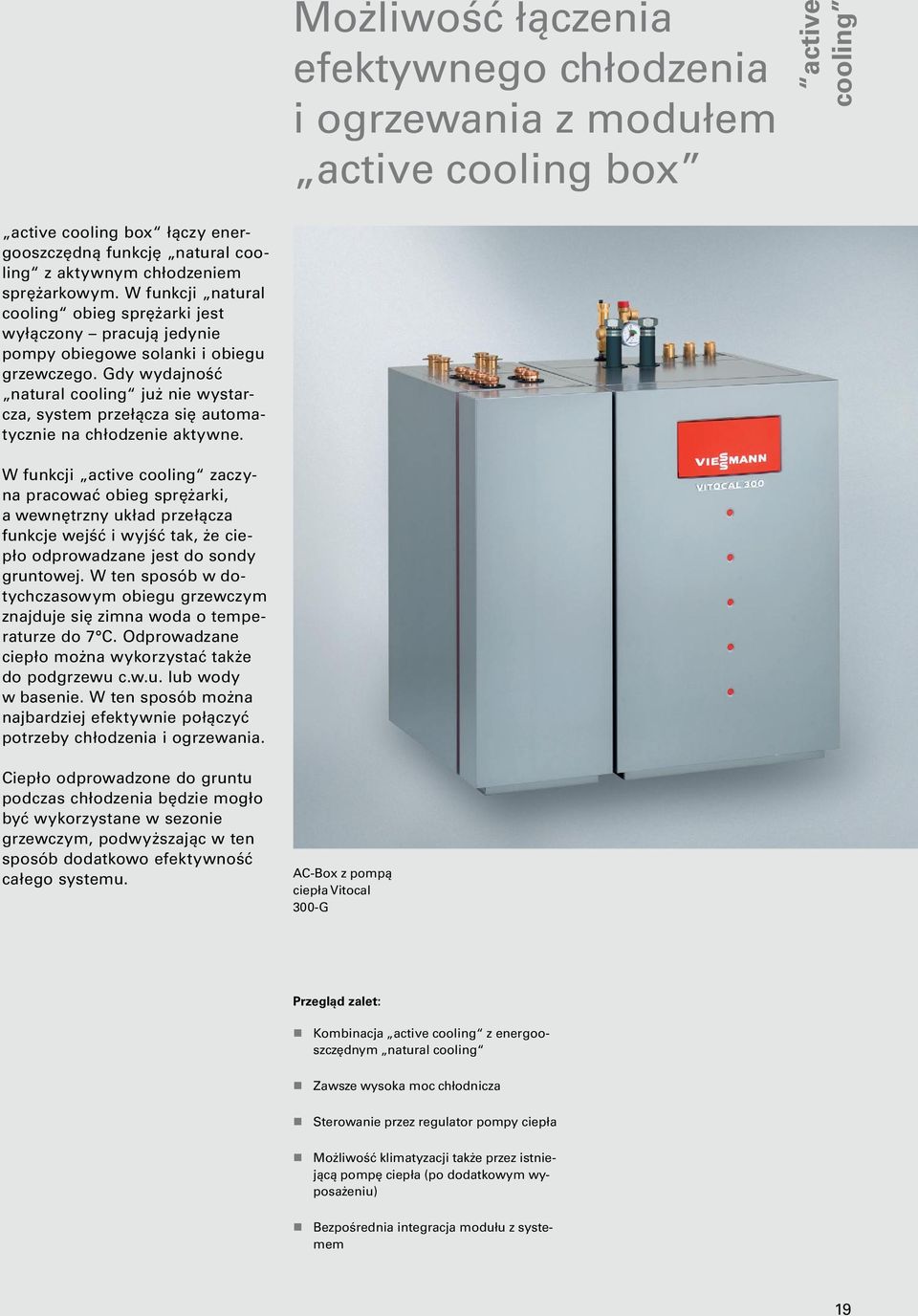 Gdy wydajność natural cooling już nie wystarcza, system przełącza się automatycznie na chłodzenie aktywne.