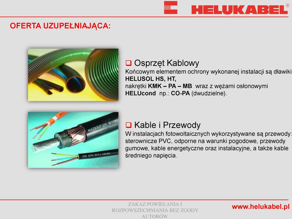 Kable i Przewody W instalacjach fotowoltaicznych wykorzystywane są przewody: sterownicze PVC,