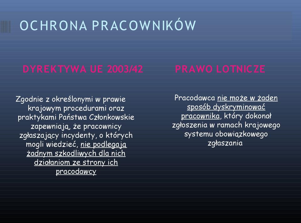 podlegają żadnym szkodliwych dla nich działaniom ze strony ich pracodawcy PR AWO LOTNIC ZE Pracodawca nie może