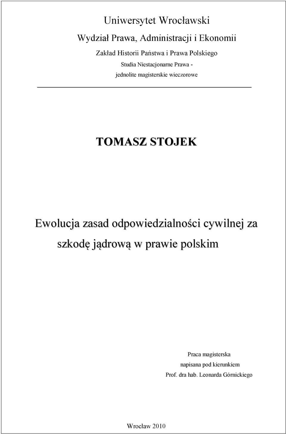 TOMASZ STOJEK Ewolucja zasad odpowiedzialności cywilnej za szkodę jądrową w prawie