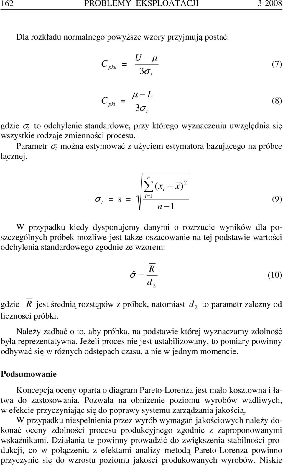 t (8) σ t = s = n i= 1 ( x i x) n 1 2 (9) W przypadku kiedy dysponujemy danymi o rozrzucie wyników dla poszczególnych próbek możliwe jest także oszacowanie na tej podstawie wartości odchylenia