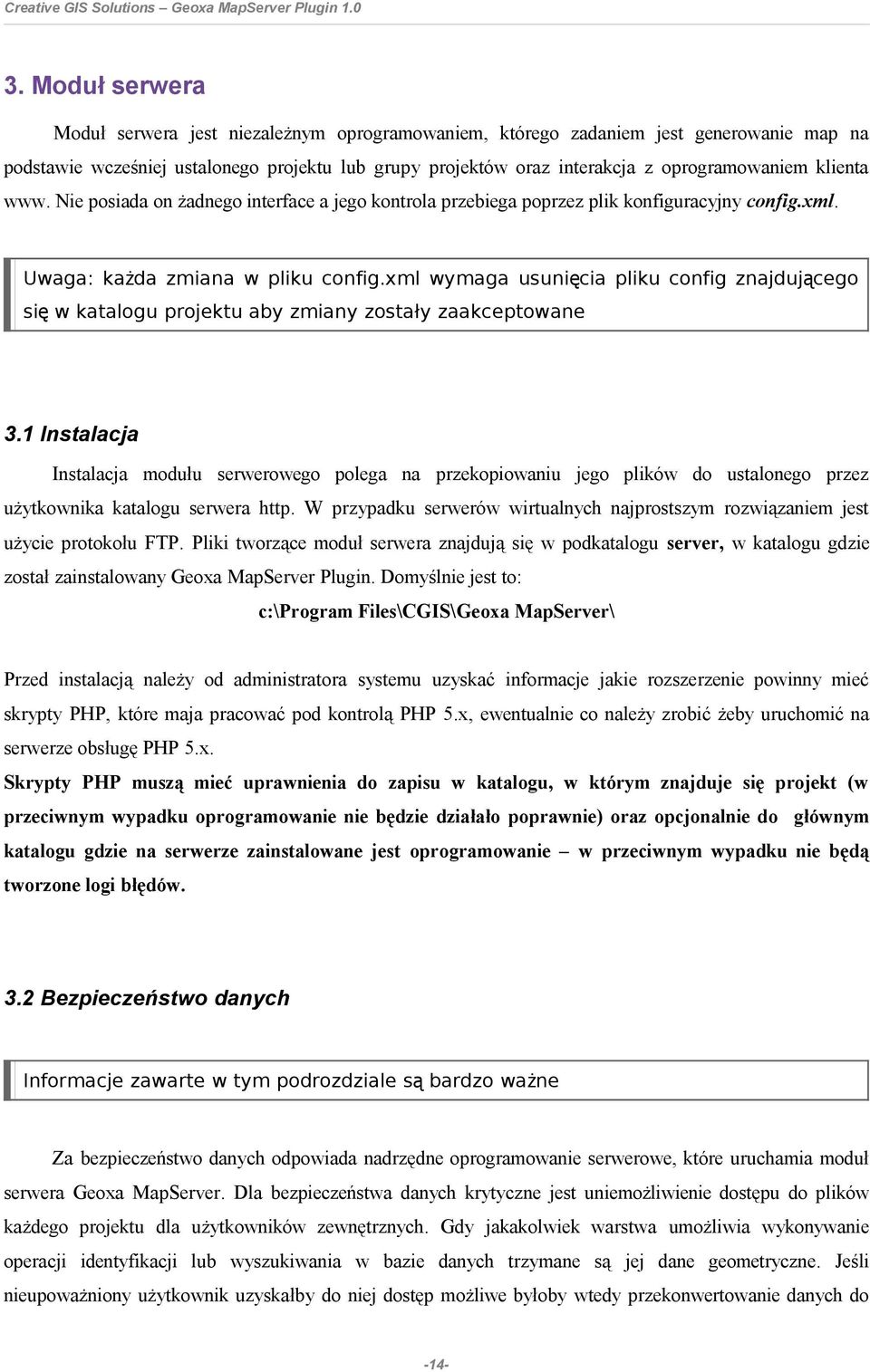 xml wymaga usunięcia pliku config znajdują cego si ę w katalogu projektu aby zmiany zostały zaakceptowane 3.