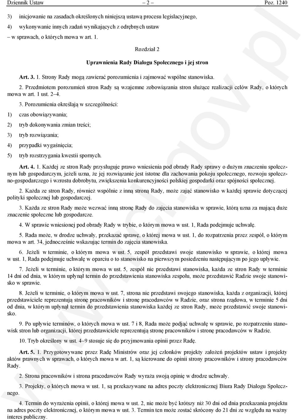 1 ust. 2 4. 3. Porozumienia określają w szczególności: 1) czas obowiązywania; 2) tryb dokonywania zmian treści; 3) tryb rozwiązania; 4) przypadki wygaśnięcia; 5) tryb rozstrzygania kwestii spornych.