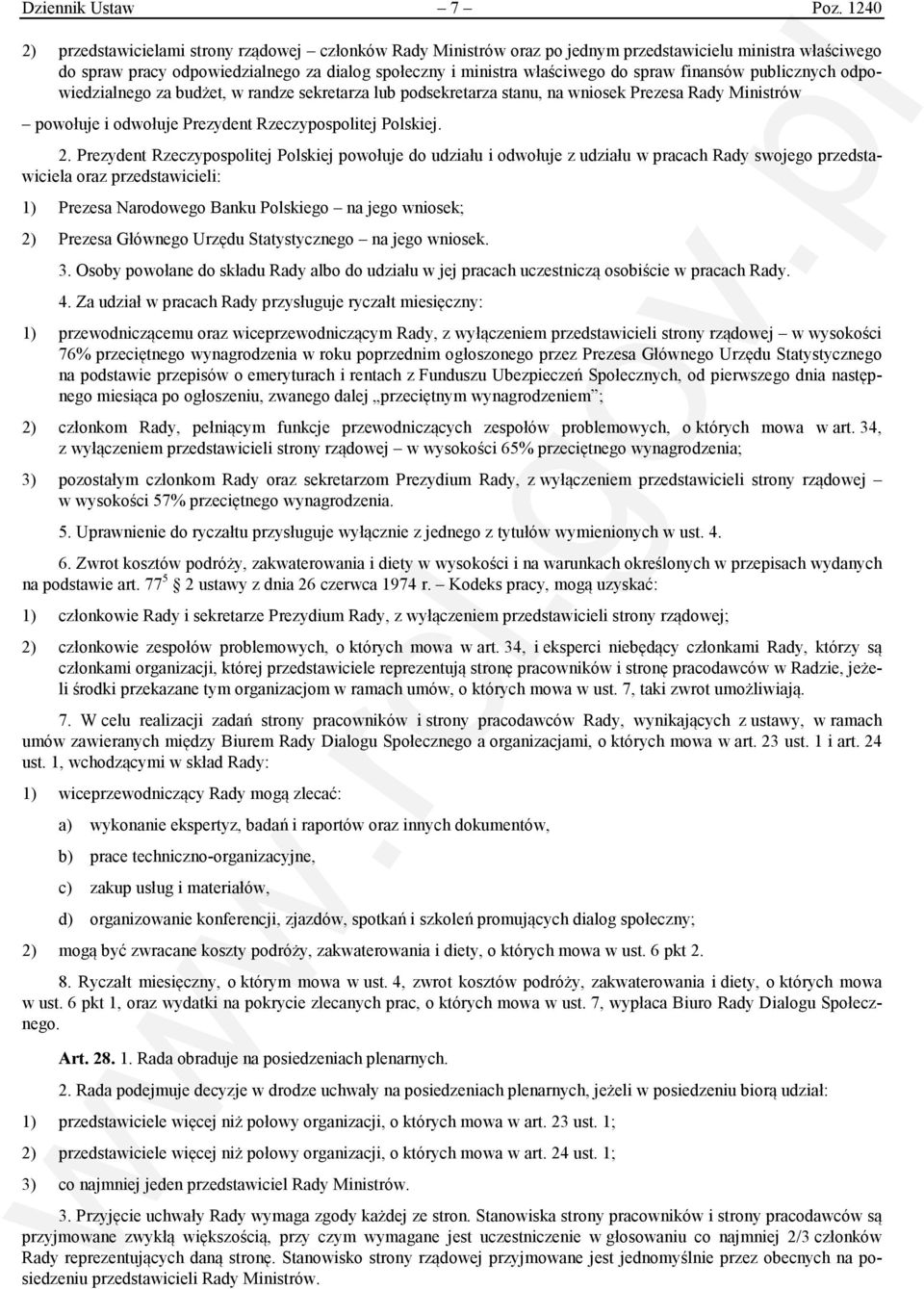 finansów publicznych odpowiedzialnego za budżet, w randze sekretarza lub podsekretarza stanu, na wniosek Prezesa Rady Ministrów powołuje i odwołuje Prezydent Rzeczypospolitej Polskiej. 2.