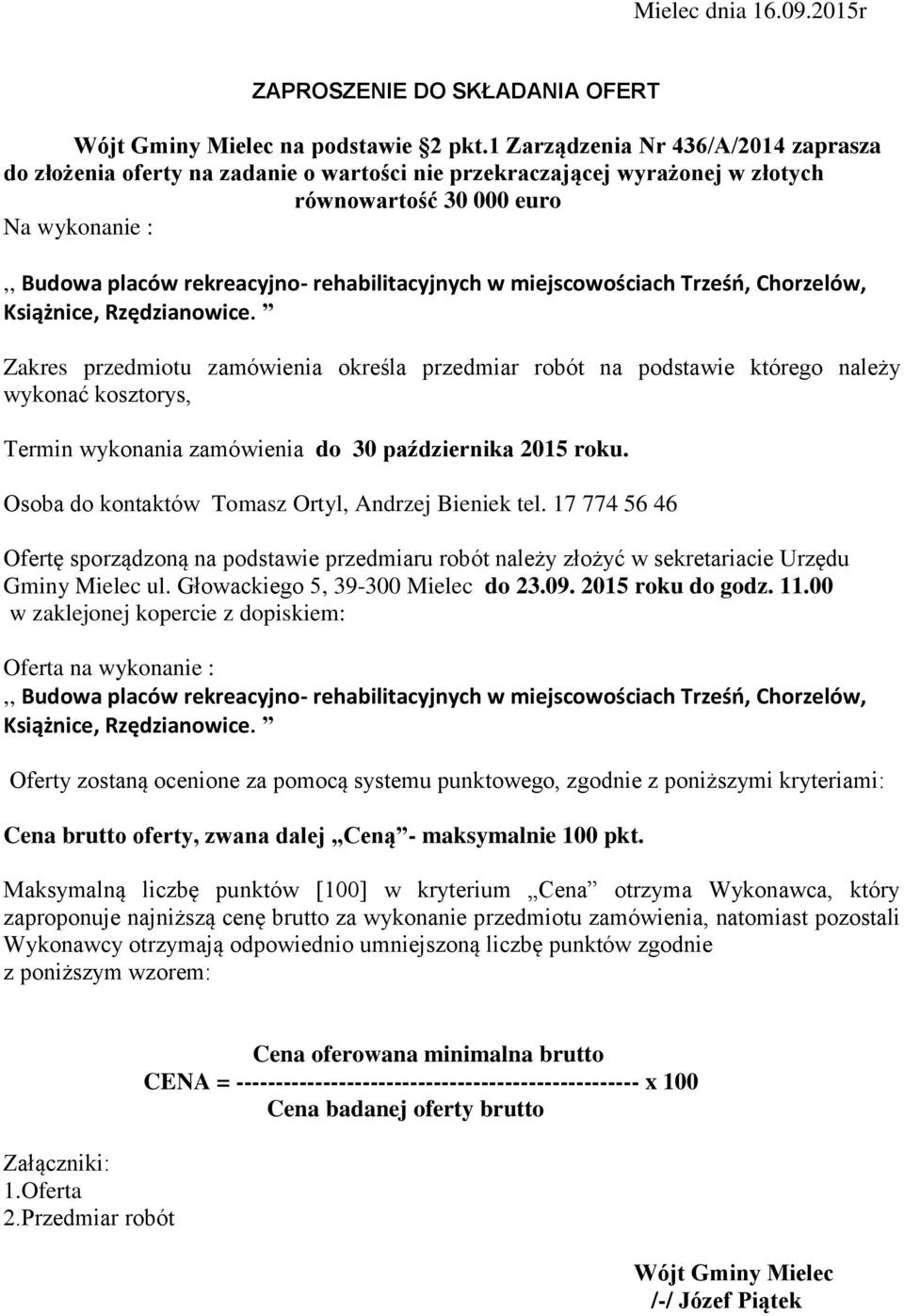 rehabilitacyjnych w miejscowościach Trześń, Chorzelów, Książnice, Rzędzianowice.