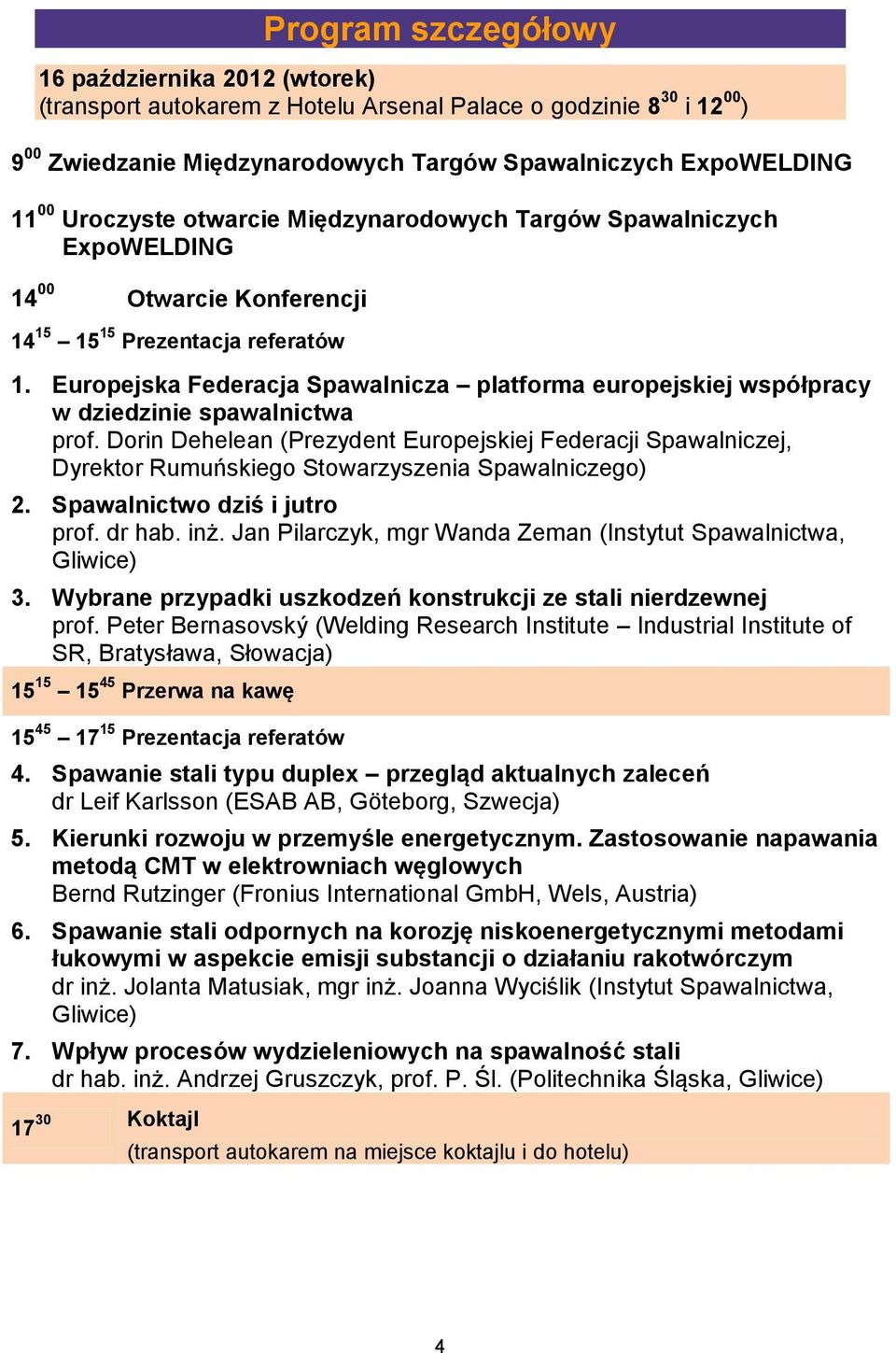 Europejska Federacja Spawalnicza platforma europejskiej współpracy w dziedzinie spawalnictwa prof.