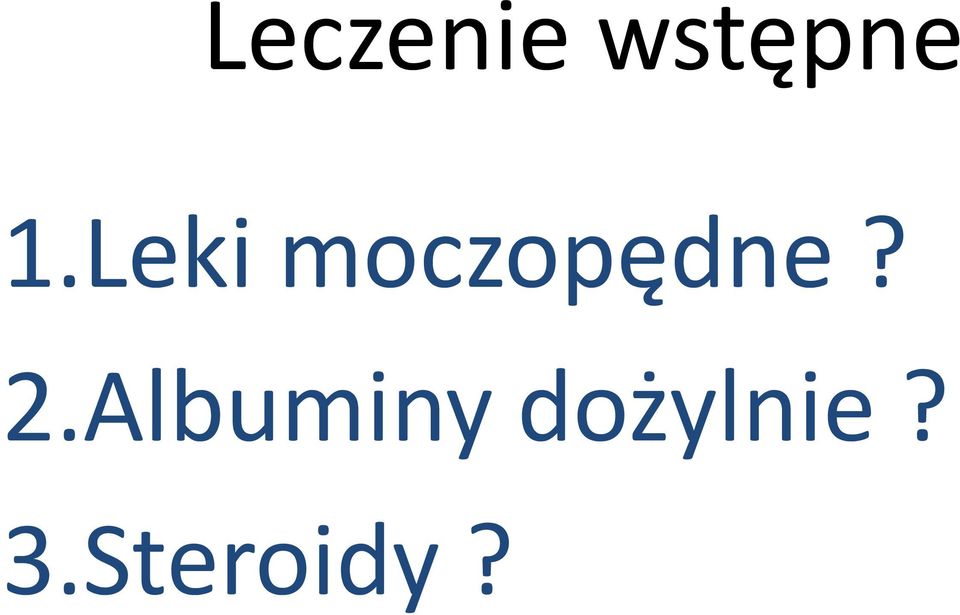 moczopędne? 2.