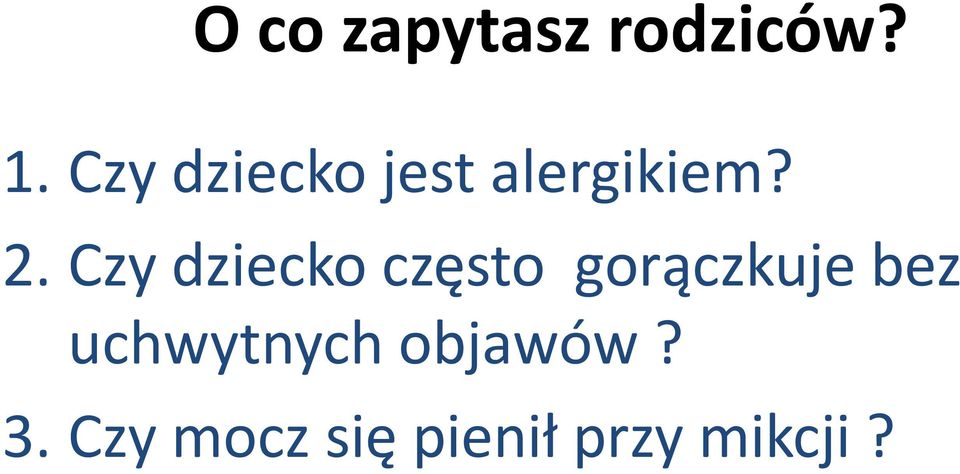 Czy dziecko często gorączkuje bez