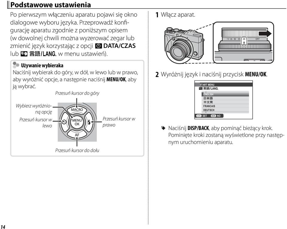 112 85 50 35 28 OFF Używanie wybieraka Naciśnij wybierak do góry, w dół, w lewo lub w prawo, aby wyróżnić opcje, a następnie naciśnij MENU/OK, aby ją wybrać.