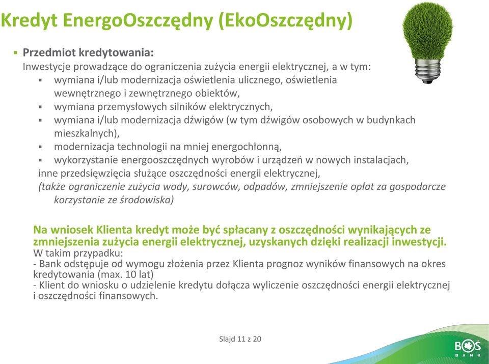 technologii na mniej energochłonną, wykorzystanie energooszczędnych wyrobów i urządzeń w nowych instalacjach, inne przedsięwzięcia służące oszczędności energii elektrycznej, (także ograniczenie