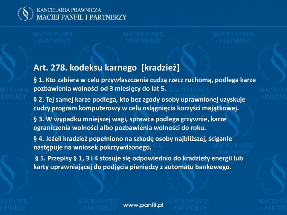 Jeżeli kradzież popełniono na szkodę osoby najbliższej, ściganie następuje na wniosek pokrzywdzonego. 5.