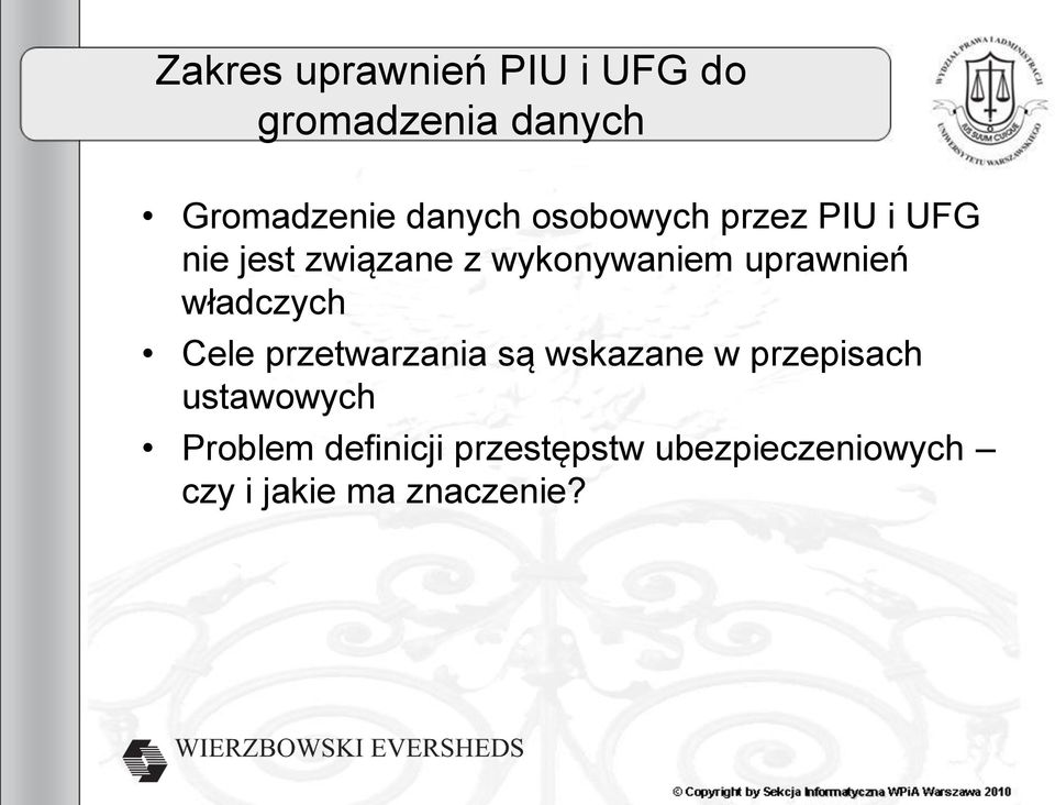 władczych Cele przetwarzania są wskazane w przepisach ustawowych