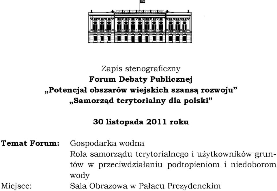 Miejsce: Gospodarka wodna Rola samorządu terytorialnego i użytkowników gruntów w