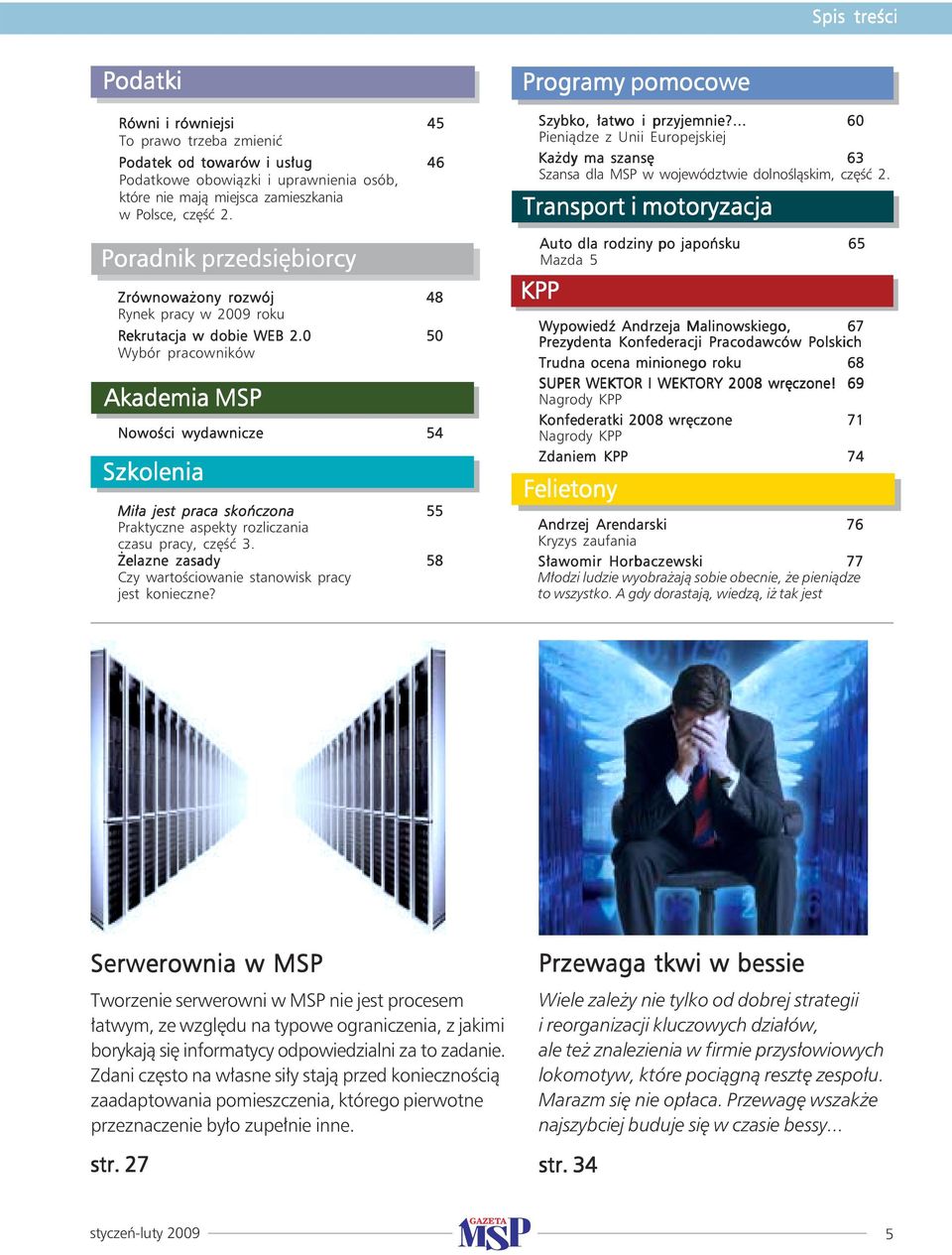 0 50 Wybór pracowników Akademia MSP Nowości wydawnicze 54 Szkolenia Miła jest praca skończona 55 Praktyczne aspekty rozliczania czasu pracy, część 3.